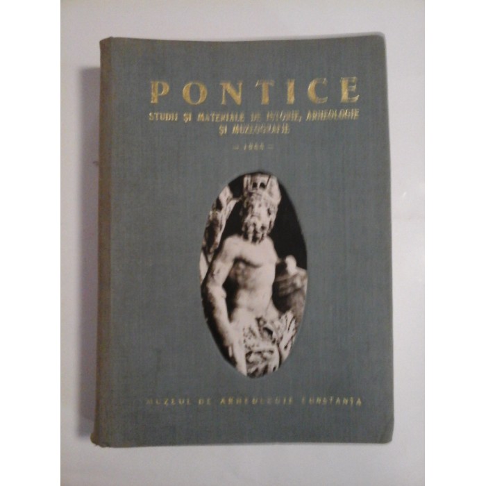 PONTICE * STUDII SI MATERIALE DE ISTORIE, ARHEOLOGIE SI MUZEOGRAFIE, 1968 PONTICE * STUDII SI MATERIALE DE ISTORIE, ARHEOLOGIE SI MUZEOGRAFIE, 1968